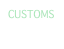 CUSTOMS
